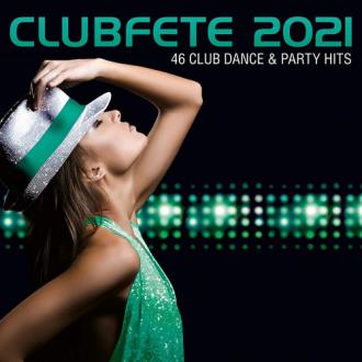 Clubfete 2021 (46 Club Dance & Party Hits) (2020) Скачать файл с Turbo